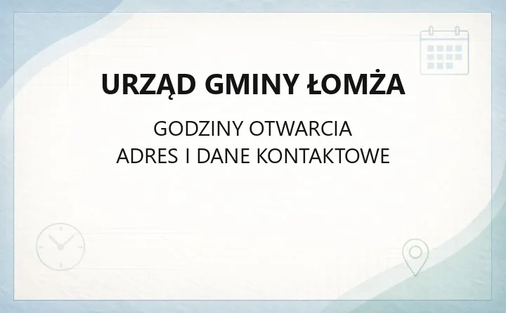 Urząd Gminy Łomża - kontakt, godziny, wydziały i sprawy do załatwienia