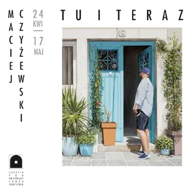 Maciej Czyżewski w Tu i Teraz zatrzymuje chwilę, zanim zniknie w świetle